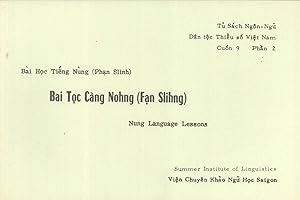 Seller image for Nung Language Lessons / Bai Toc Cang Nohng (Fan Slihng) / Bai Hoc Tieng Nung (Phan Slinh) (Tu Sach Ngon-Ngu Dan Toc Thieu So Viet Nam Cuon 9 Phan 2) for sale by Masalai Press