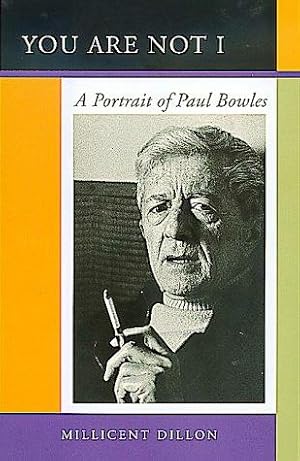 Image du vendeur pour You Are Not I: A Portrait of Paul Bowles mis en vente par Fireproof Books