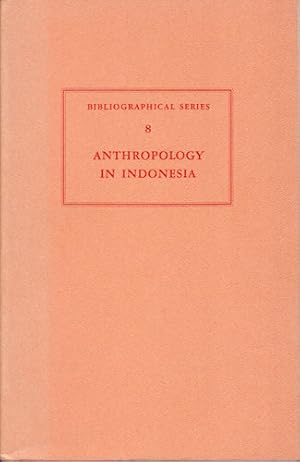 Anthropology in Indonesia. A Biographical Review.