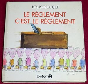 Seller image for LE REGLEMENT, C'EST LE REGLEMENT for sale by LE BOUQUINISTE