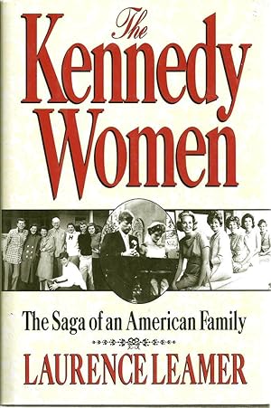 The Kennedy Women: The Saga of an American Family