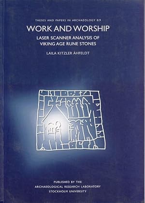 Work and Worship. Laser Scanner Analysis of Viking Age Rune Stones.