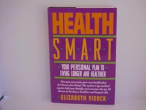 Health Smart: Your Personal Plan to Living Longer and Healthier