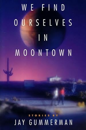 Seller image for We Find Ourselves in Moontown for sale by Fireproof Books