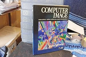 Computer Image. Immagini E Applicazioni Di Computergrafica