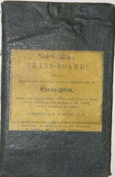 Seller image for The Economic Chess-Board; Being a Chess-Board Provided with a Complete Set of Chess=Men, Adapted for playing Games in Carriages or out of Doors, and for folding up and carrying in the Pocket, without disturbing the Game. Invented by P. M. Roget, M.D. for sale by White Fox Rare Books, ABAA/ILAB