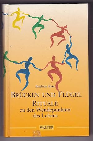 Imagen del vendedor de Brcken und Flgel: Rituale zu den Wendepunkten des Lebens a la venta por Kultgut