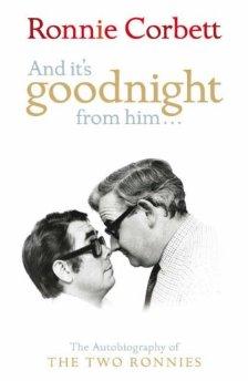 Bild des Verkufers fr And It's Goodnight From Him: The Autobiography of the Two Ronnies zum Verkauf von Alpha 2 Omega Books BA