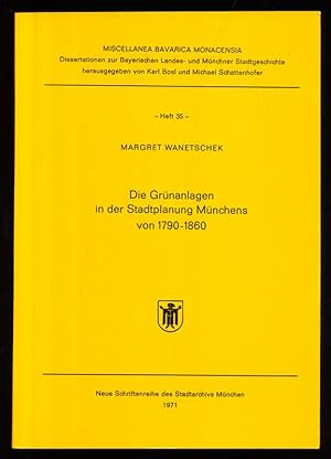 Die Grünanlagen in der Stadtplanung Münchens von 1790 - 1860