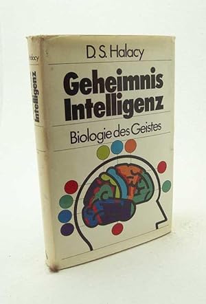 Seller image for Geheimnis Intelligenz : Biologie d. Geistes / D. S. Halacy. [Dt. bers.: Elena Schfer] for sale by Versandantiquariat Buchegger
