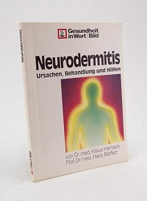 Imagen del vendedor de Neurodermitis : Ursachen, Behandlung und Hilfen / von Klaus Harnack ; Hans Meffert a la venta por Versandantiquariat Buchegger