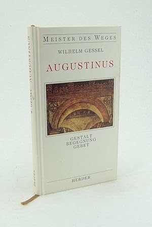 Seller image for Augustinus : Gestalt, Begegnung, Gebet / Wilhelm Gessel for sale by Versandantiquariat Buchegger