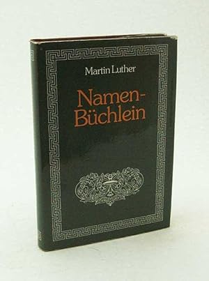 Bild des Verkufers fr Namen-Bchlein : welches erstmahl ohne seinen Namen zu Wittenberg A. 1537 numehro schon vor 137 Jahren, nachmahls mit und unter seinem Namen Anno 1570 auch zu Wittenberg im Latein augegangen . / hrsg. von Gottfried Wegener zum Verkauf von Versandantiquariat Buchegger