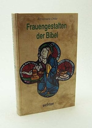 Bild des Verkufers fr Frauengestalten der Bibel / Annemarie Ohler zum Verkauf von Versandantiquariat Buchegger
