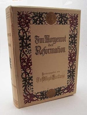 Image du vendeur pour Im Morgenrot der Reformation / hrsg. von Julius von Pflugk-Harttung mis en vente par Versandantiquariat Buchegger