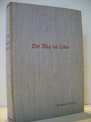 Seller image for Der Weg ins Leben Bernhard Krger for sale by Antiquariat Bler