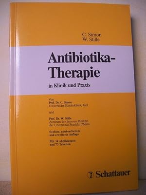 Antibiotika-Therapie in Klinik und Praxis von C. Simon u. W. Stille