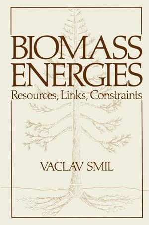 Bild des Verkufers fr Biomass Energies : Resources, Links, Constraints zum Verkauf von AHA-BUCH GmbH
