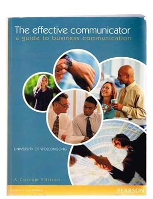 The Effective Communicator: A guide to business communication.