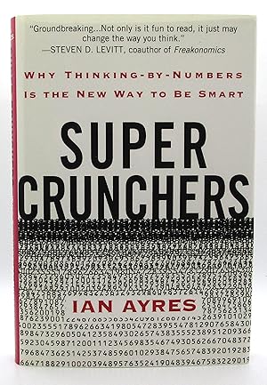 Super Crunchers: Why Thinking - By - Numbers is the New Way to be Smart