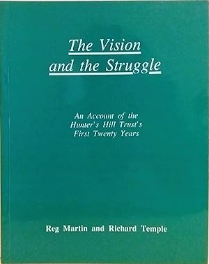 The Vision and the Struggle: An Account of the Hunter's Hill Trust's First Twenty Years [Hunters ...