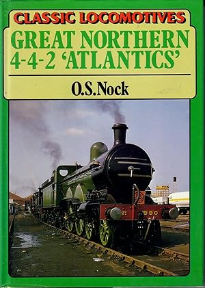 Imagen del vendedor de Classic Locomotives. Great Northern 4-4-2 'Atlantics' a la venta por Douglas Blades