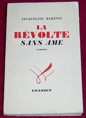 Imagen del vendedor de LA REVOLTE SANS AME - Roman a la venta por LE BOUQUINISTE