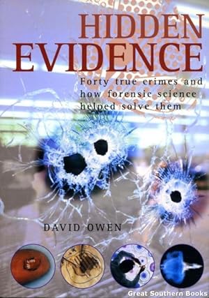 Seller image for Hidden Evidence: Forty True Crimes and How Forensic Science Helped Solve Them for sale by Great Southern Books