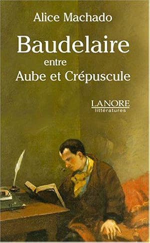 Bild des Verkufers fr Baudelaire: Entre Aube et Crpuscule zum Verkauf von JLG_livres anciens et modernes