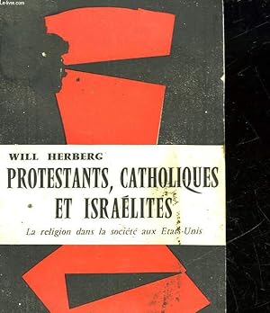 Bild des Verkufers fr PROTESTANTS, CATHOLIQUES ET ISRAELITES zum Verkauf von Le-Livre