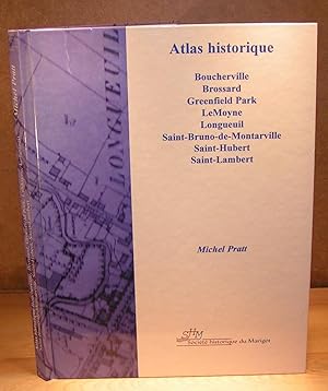 ATLAS HISTORIQUE Boucherville, Brossard, Greenfield Park, LeMoyne, Longueuil, Saint-Bruno–de-Mont...