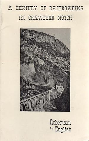 A Century of Railroading in Crawford Notch: Return of Passenger Trains Through the Notch