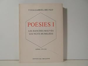 Bild des Verkufers fr Posies I: Les hanches mauves, les nuits humilies - pomes 1958-1962 zum Verkauf von Bidonlivre