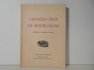 Grands crus de Bourgogne. Histoires et traditions vineuses