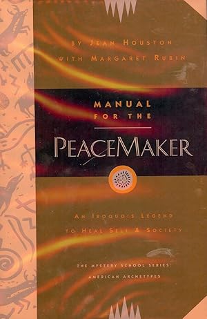 Seller image for MANUAL FOR THE PEACEMAKER AN IROQUOIS LEGEND TO HEAL SELF & SOCIETY for sale by Antic Hay Books