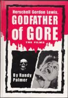 Seller image for Herschell Gordon Lewis, Godfather Of Gore: The Movies for sale by COLD TONNAGE BOOKS