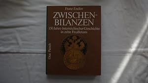 Bild des Verkufers fr Zwischen-Bilanzen. 150 Jahre sterreichischer Geschichte in Zehn Feuilletons. zum Verkauf von Malota