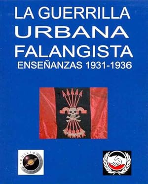 LA GUERRILLA URBANA FALANGISTA. Enseñanzas 1931-1936