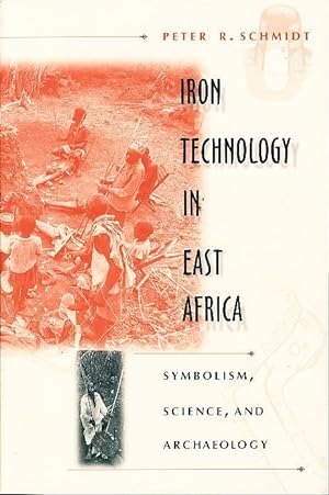 Image du vendeur pour IRON TECHNOLOGY IN EAST AFRICA: Symbolism, Science, and Archaeology. mis en vente par Bookfever, IOBA  (Volk & Iiams)