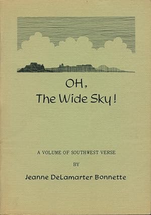 Bild des Verkufers fr OH, THE WIDE SKY! : A Volume of Southwest Verse zum Verkauf von 100POCKETS