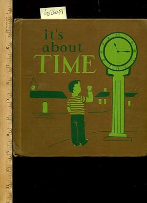 Image du vendeur pour Its / It's About Time [Pictorial Children's Reader, Learning to Read, Skill building] mis en vente par GREAT PACIFIC BOOKS