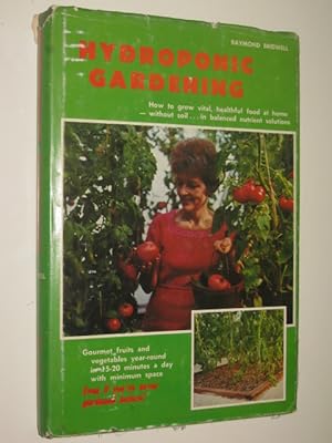 Immagine del venditore per Hydroponic Gardening : The 'Magic' of Modern Hydroponics for the Home Gardener venduto da Manyhills Books