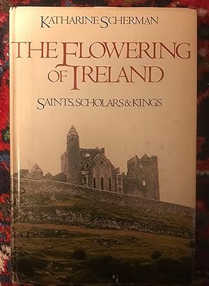 Seller image for The Flowering of Ireland: Saints, Scholars, and Kings for sale by Three Geese in Flight Celtic Books