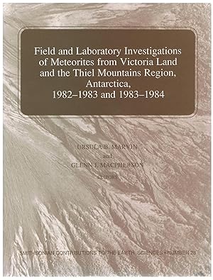 Field and Laboratory Investigations of Meteorites from Victoria Land and the Thiel Mountains Regi...