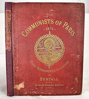 The Communists of Paris, 1871: Types, Physiognomies, Characters