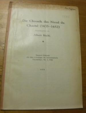 Bild des Verkufers fr Die Chronik des Nicod du Chastel (1435-1452).S.A. aus Anzeiger fr Schweizerische Geschichte. zum Verkauf von Bouquinerie du Varis