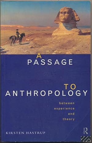 A Passage to Anthropology: between experience and theory.