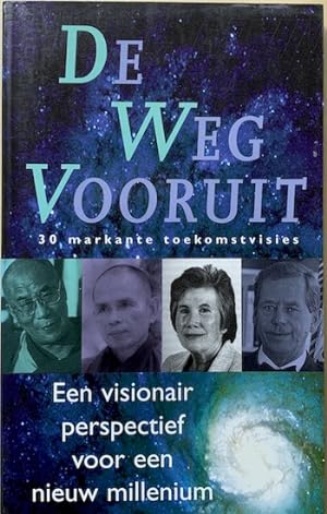 Seller image for DE WEG VOORUIT 30 markante toekomstvisies . Een visionair perspectief voor het nieuwe millennium. for sale by Antiquariaat Van Veen