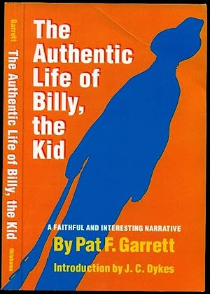 Immagine del venditore per The Authentic Life of Billy, the Kid - The Noted Desperado of the Southwest Whose Deeds of Daring and Blood Made His Name a Terror in New Mexico Arizona and Northern Mexico venduto da Don's Book Store