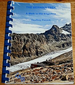 Imagen del vendedor de The Bernina Treck. A Walk in the Engadine. a la venta por Fountain Books (Steve Moody)